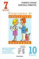 Programma di educazione sessuale 7/10 Anni: Maschi e femmine, sto crescendo, io e gli altri, come sono nato.