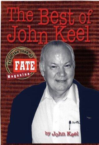 The Best of John Keel: Volume I