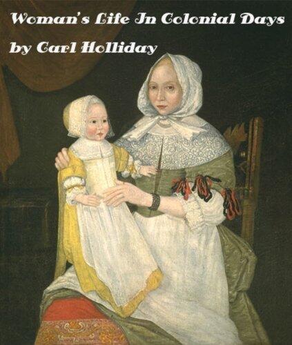 Womans Life in Colonial Days