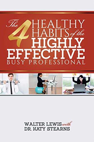 The 4 Healthy Habits of the Highly Effective Busy Professional