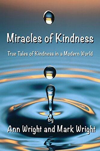 Miracles of Kindness: True Tales of Kindness in a Modern World