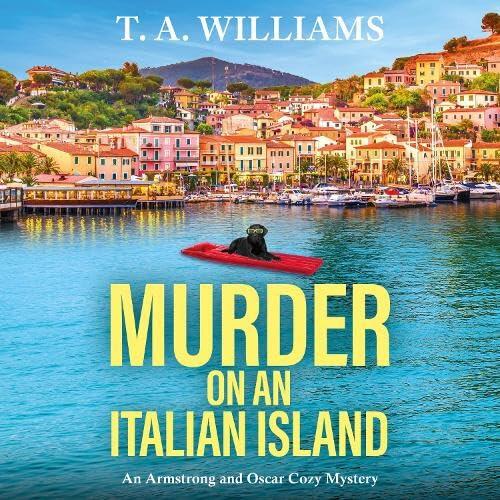 Murder on an Italian Island: An addictive cozy murder mystery from T. A. Williams