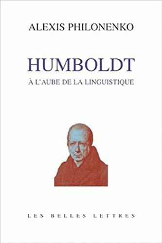 Humboldt à l'aube de la linguistique (Romans, Essais, Poesie, Documents)