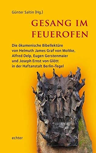 Gesang im Feuerofen: Die ökumenische Bibellektüre