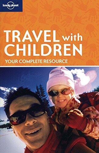 Travel with Children (How to Guide) by Lonely Planet (24-Jul-2009) Paperback