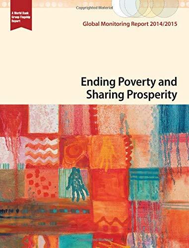 Global Monitoring Report 2014/2015: Ending Poverty and Sharing Prosperity