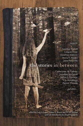The Stories in Between: A Between Books Anthology by Jonathan Carroll