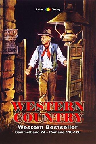 WESTERN COUNTRY Sammelband 24: Romane 116-120