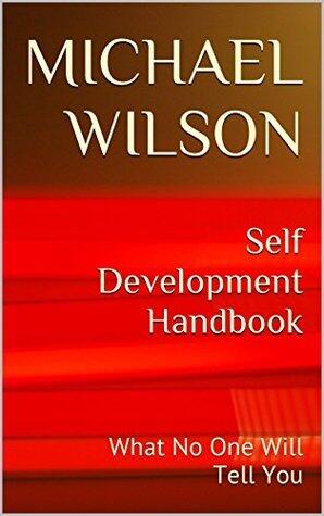 Self Development Handbook: What No One Will Tell You