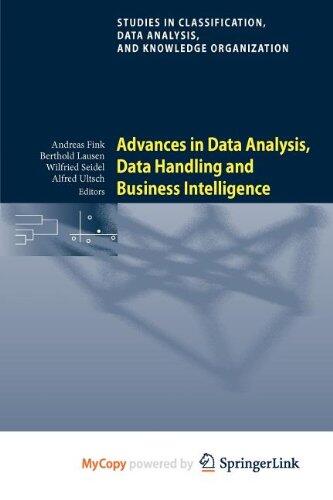 Advances in Data Analysis, Data Handling and Business Intelligence: Proceedings of the 32nd Annual Conference of the Gesellschaft für Klassifikation ... (BCS) and the Dutch/Flemish Classification