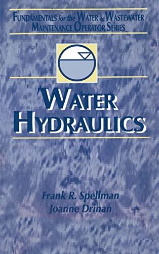 Water Hydraulics: Fundamentals for the Water and Wastewater Maintenance Operator