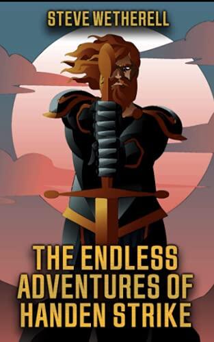 The Endless Adventures of Handen Strike: A Doomsayer Journeys Novella