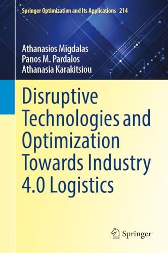 Disruptive Technologies and Optimization Towards Industry 4.0 Logistics