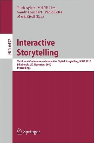 Interactive Storytelling (Third Joint Conference On Interactive Digital Storytelling, ICIDS 2010)