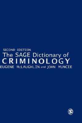 The SAGE Dictionary of Criminology