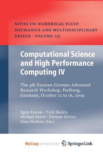 Computational Science and High Performance Computing IV: The 4th Russian-German Advanced Research Workshop, Freiburg, Germany, October 12 to 16, 2009