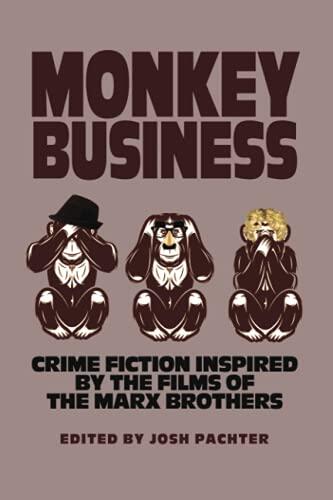 Monkey Business: Crime Fiction Inspired by the Films of the Marx Brothers