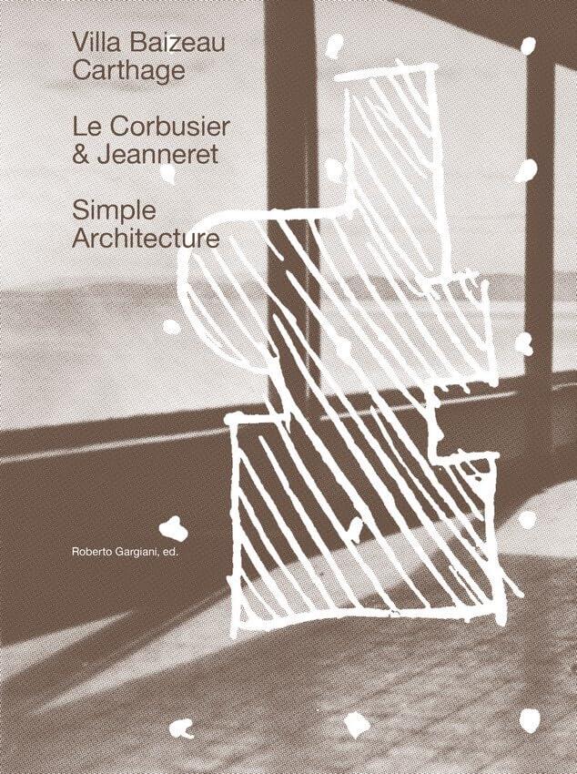 Architecture Simple: La Villa Baizeau à Carthage de Le Corbusier et Jeanneret