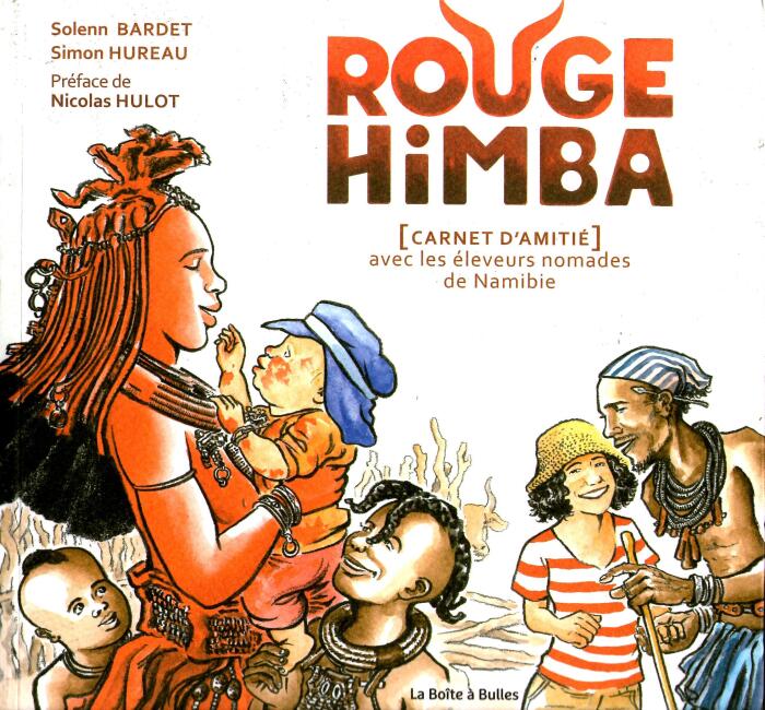 Rouge Himba : Carnet d'amitié avec les éleveurs nomades de Namibie