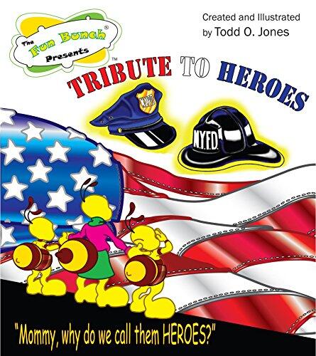 The Fun Bunch Presents Tribute To Heroes: Mommy, Why Do We Call Them Heroes???