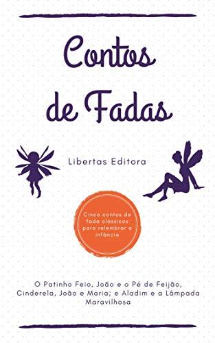 Contos de Fadas: O Patinho Feio, João e o Pé de Feijão, Cinderela, João e Maria e Aladim e a Lâmpada Maravilhosa: Com Figuras