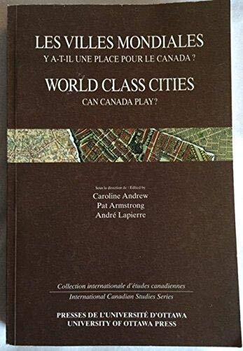 Villes Mondiales: Y A-T-Il Une Place Pour Le Canada?