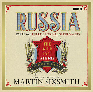 Russia: The Wild East: A History (Part Two)