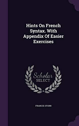 Hints On French Syntax. With Appendix Of Easier Exercises