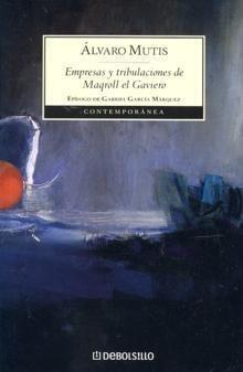 Empresas y tribulaciones de Maqroll el Gaviero