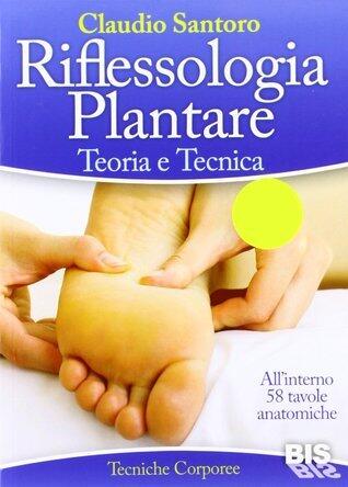 Riflessologia plantare: teoria e tecnica