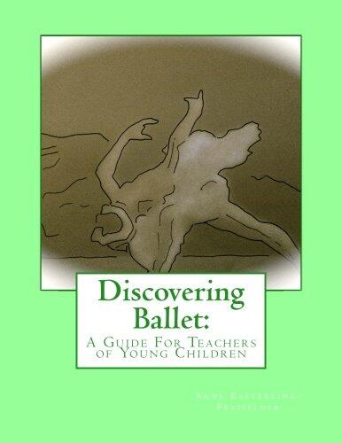 Discovering Ballet: A Guide For Teachers of Young Children