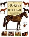 The book of horses and horse care ;: An encyclopedia of horses and a comprehensive guide to horse and pony care