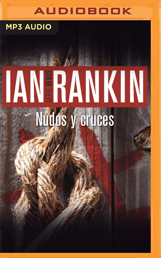 Nudos Y Cruces (Narración en Castellano) (John Rebus, 1)