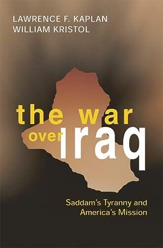 The War Over Iraq: Saddam's Tyranny And America's Mission