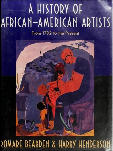 A History of African-American Artists: From 1792 to the Present