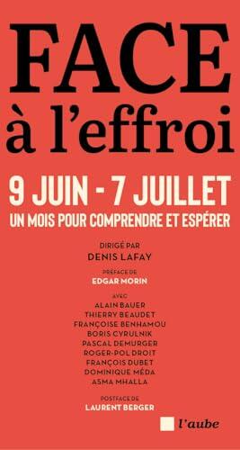 Face à l'effroi 9 juin - 7 juillet: Un mois pour comprendre et espérer