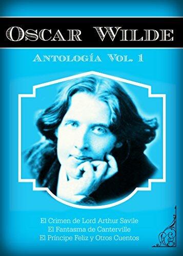 Antología de Oscar Wilde en Español - Vol.1