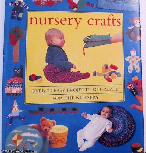Nursery Crafts: Over 70 Easy Projects to Create for the Nursery