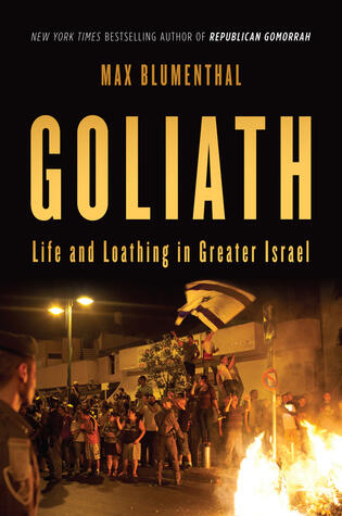 Goliath: life and loathing in greater Israel