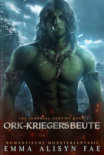 Ork-Kriegersbeute: Romantische Monsterfantasie (The Immortal Sorting)