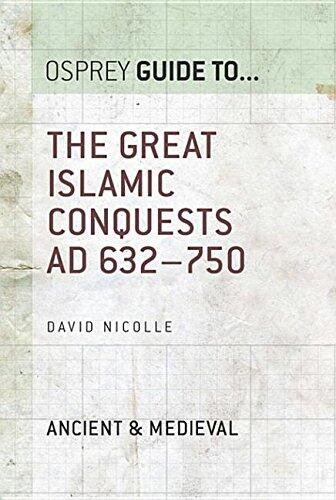 The Great Islamic Conquests Ad 632-750