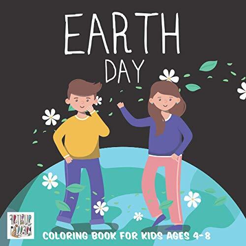Earth Day Coloring Book for Kids Ages 4-8: Happy Save Planet Coloring Pages for Childrens, Fun Educational Activity for Preschool, Nature Outdoor ... Toddlers, Clean World, Perfect Gift Occasion