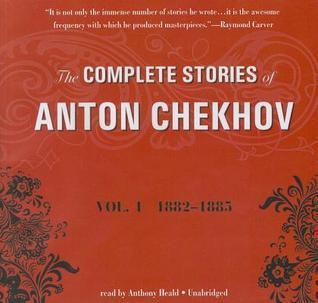 The Complete Stories of Anton Chekhov, Volume 1: 1882-1885
