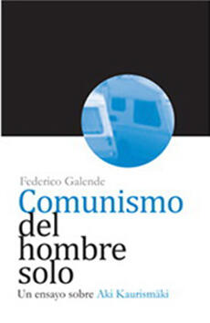 Comunismo del hombre solo. Un ensayo sobre Aki Kaurismäki