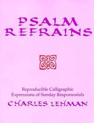 Psalm Refrains: Reproducible Calligraphic Expressions of Sunday Responsorials