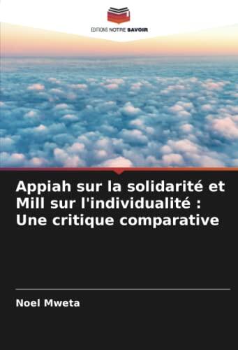 Appiah sur la solidarité et Mill sur l'individualité : Une critique comparative