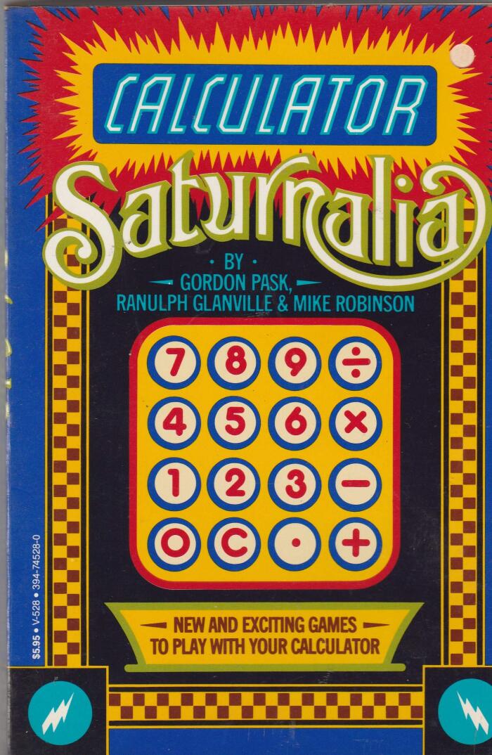 Calculator Saturnalia, or, Travels with a calculator: A compendium of diversions & improving exercises for ladies and gentlemen