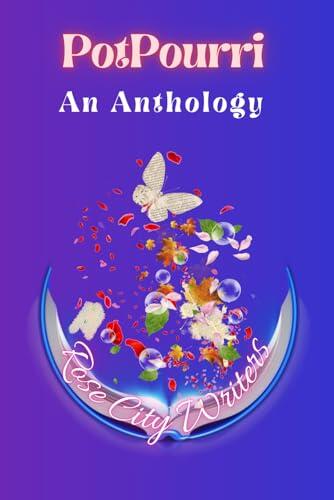 Potpourri: The Rose City Writers Anthology