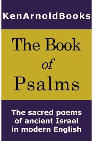 The Book of Psalms: The Sacred Poems of Ancient Israel in Modern English