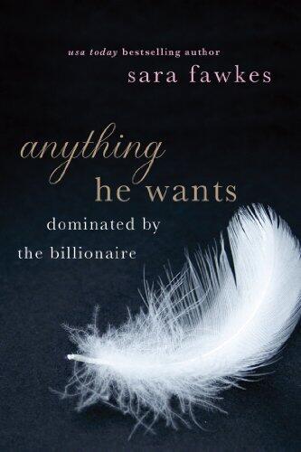Anything He Wants of Sara Fawkes on 05 February 2013